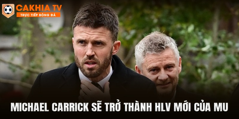 Michael Carrick sẽ trở thành HLV mới của MU