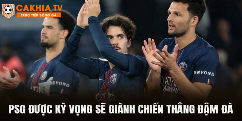 PSG được kỳ vọng sẽ giành chiến thắng đậm đà